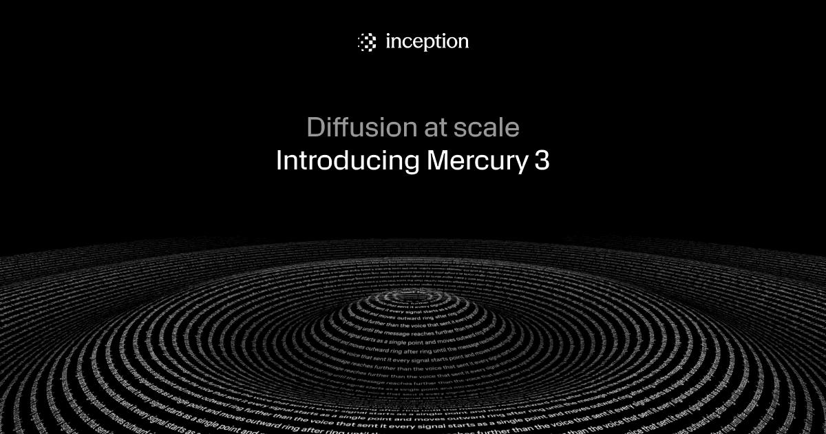 확산 모델 Mercury 3 출시, 출력 8배 빠른 값은 50% 할인가